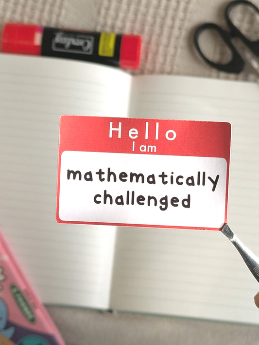 Hello I Am Mathematically Challenged Deco Sticker